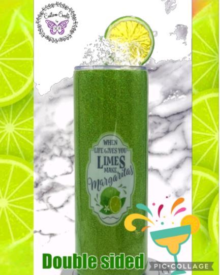 When Life Gives You Limes Make Margaritas - Glitter 20 oz Tumbler with Ice/Lime Topper