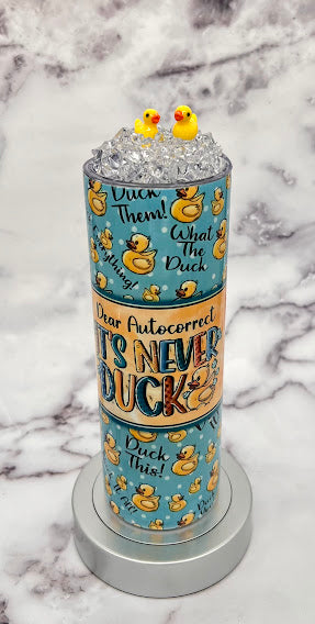 Dear Autocorrect It's Never Duck - 20 oz Tumbler Only OR with Topper Set